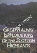 Great Railway Explorations of the Scottish Highlands by Scot Rail & The Scottish Highlands and Islands